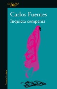 Cover-Bild zum Titel 'Inquieta Compañía / Disturbing Company' von 'Carlos Fuentes'