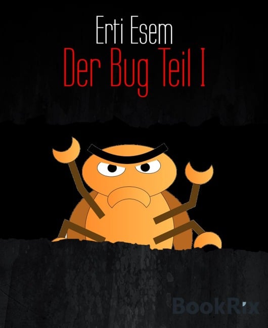 Der Bug Teil I - Erti Esem