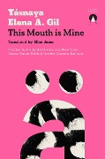 Cover-Bild zum Titel 'This Mouth Is Mine' von 'Yásnaya Elena a Gil'