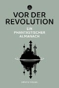Cover-Bild zum Titel 'Vor der Revolution' von ''