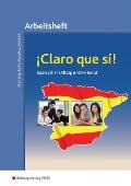 Cover-Bild zum Titel 'Claro que si! Arbeitsheft. Spanisch im Alltag und im Beruf' von 'Alicia Rufino Gonzalez, Klaus Schubert, Dagmar Olberding'