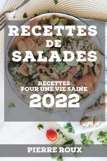 RECETTES DE SALADES 2022 - Pierre Roux