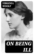 Cover-Bild zum Titel 'On Being Ill' von 'Virginia Woolf'