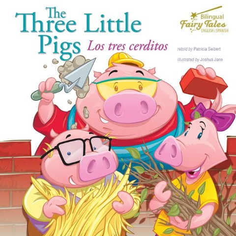The Bilingual Fairy Tales Three Little Pigs - Seibert
