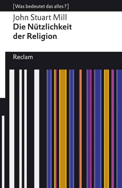 Die Nützlichkeit der Religion - John Stuart Mill