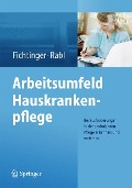 Arbeitsumfeld Hauskrankenpflege - Renate Rabl, Christine Fichtinger