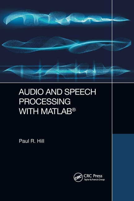 Audio and Speech Processing with MATLAB - Paul Hill