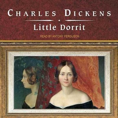 Little Dorrit Lib/E - Charles Dickens