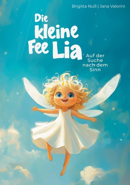 Die kleine Fee Lia - Brigitta Nuß, Jana Valorini