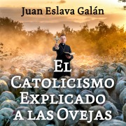 Cover-Bild zum Titel 'El catolicismo explicado a las ovejas' von 'Juan Eslava Galán'