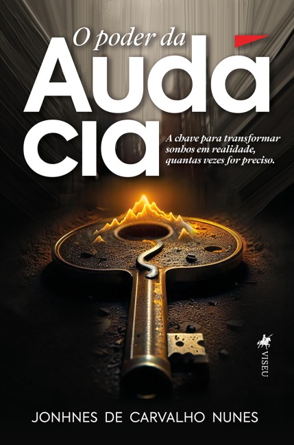O poder da Audácia - Jonhnes de Carvalho Nunes