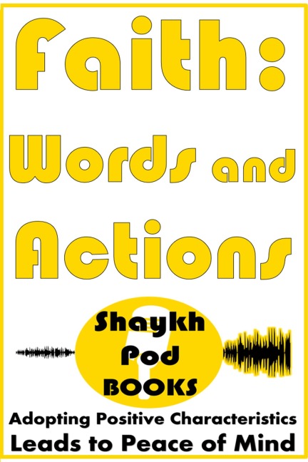 Faith: Words and Actions - ShaykhPod Books