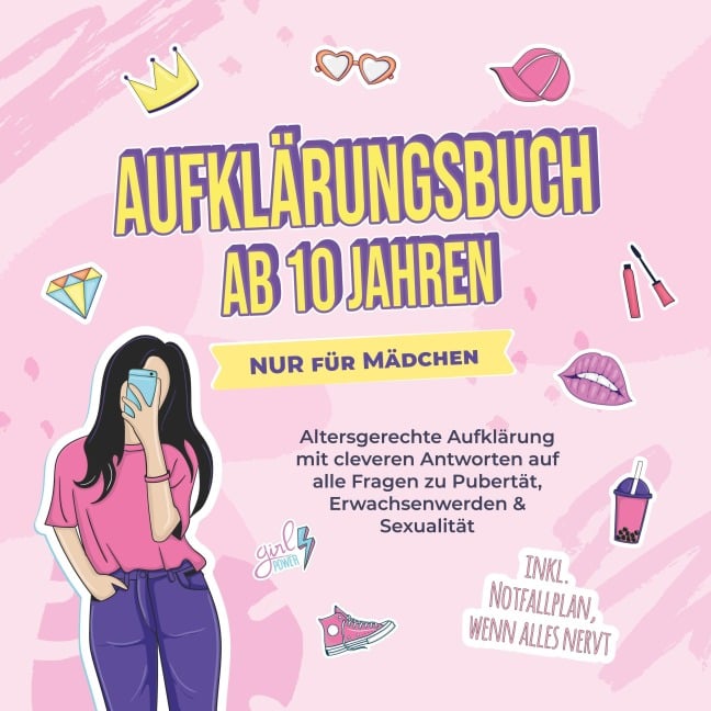 Aufklärungsbuch ab 10 Jahren NUR für Mädchen: Altersgerechte Aufklärung mit cleveren Antworten auf alle Fragen zu Pubertät, Erwachsenwerden & Sexualität - inkl. Notfallplan, wenn alles nervt - Karolin Berghaus