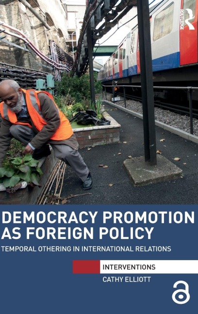 Democracy Promotion as Foreign Policy - Cathy Elliott