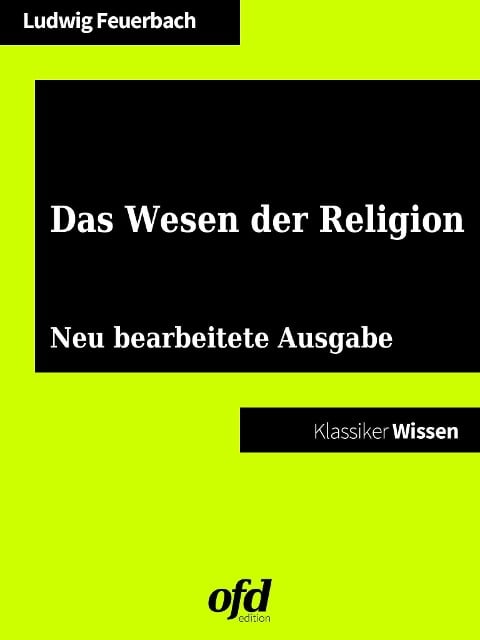 Das Wesen der Religion - Ludwig Feuerbach