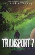 Cover-Bild zum Titel 'Transport 7: Ursprung' von 'Phillip P. Peterson'