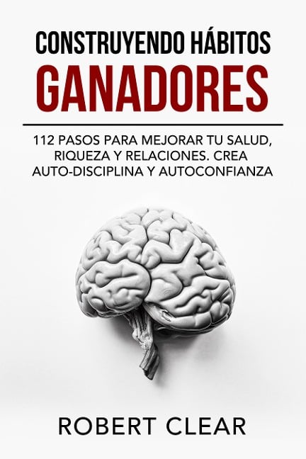 Construyendo Hábitos Ganadores - Robert Clear