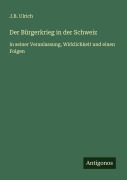 Cover-Bild zum Titel 'Der Bürgerkrieg in der Schweiz' von 'J. B. Ulrich'
