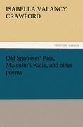 Old Spookses' Pass, Malcolm's Katie, and other poems - Isabella Valancy Crawford