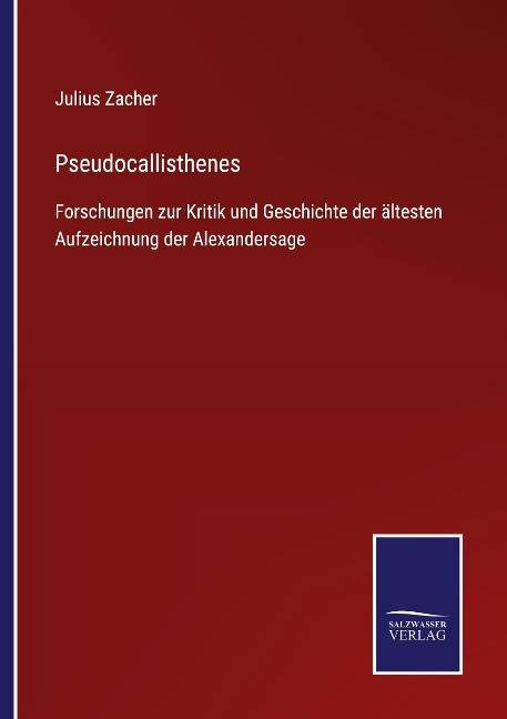 Pseudocallisthenes - Julius Zacher