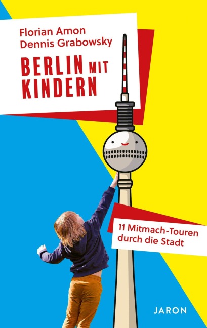Berlin mit Kindern - Florian Amon, Dennis Grabowsky