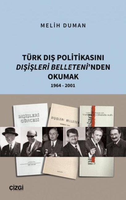 Türk Dis Politikasini Disisleri Belleteninden Okumak 1964 - 2001 - Melih Duman
