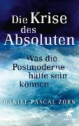 Cover-Bild zum Titel 'Die Krise des Absoluten' von 'Daniel-Pascal Zorn'