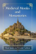 Cover-Bild zum Titel 'Medieval Monks and Monasteries' von 'Hunt Janin, Ursula Carlson'