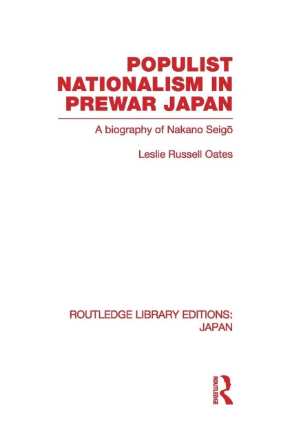 Populist Nationalism in Pre-War Japan - Leslie Oates