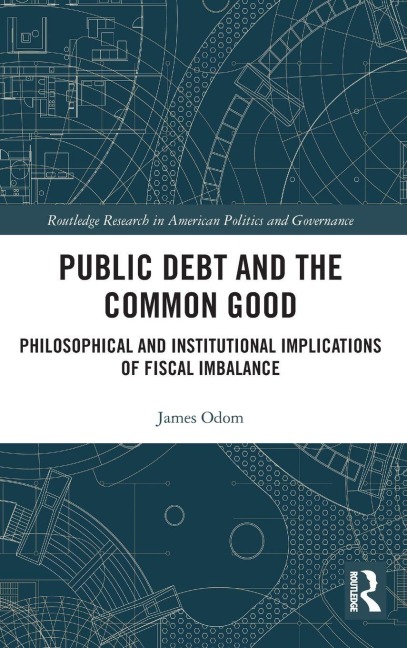 Public Debt and the Common Good - James Odom