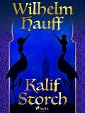 Cover-Bild zum Titel 'Kalif Storch' von 'Wilhelm Hauff'