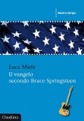 Il vangelo secondo Bruce Springsteen - Luca Miele