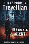 Cover-Bild zum Titel 'Trevellian - Der letzte Agent: Jesse Trevellian FBI Thriller Band 1' von 'Henry Rohmer'