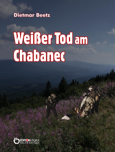 Weißer Tod am Chabanec - Dietmar Beetz