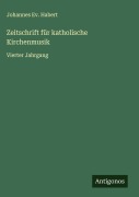 Cover-Bild zum Titel 'Zeitschrift für katholische Kirchenmusik' von 'Johannes Ev. Habert'