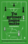 Tu primer jaque mate - Jorge Ramírez