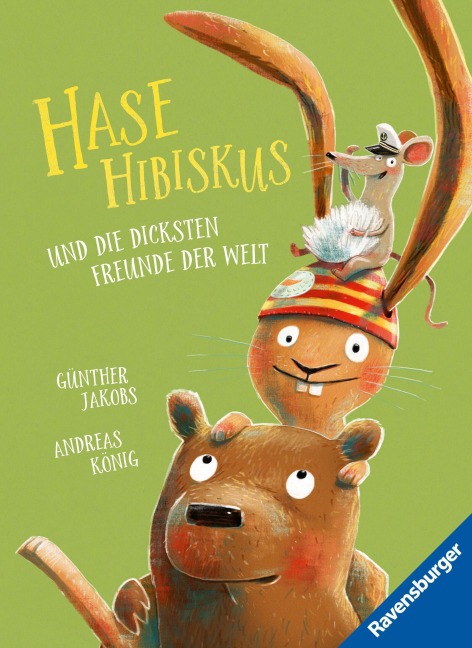 Hase Hibiskus und die dicksten Freunde der Welt - Andreas König