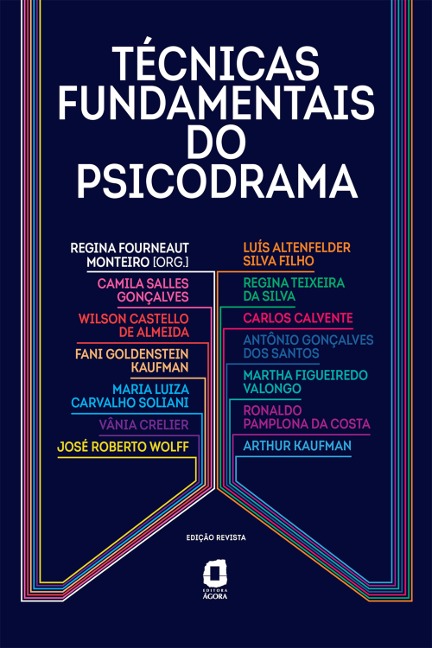 Técnicas fundamentais do psicodrama - Regina Fourneaut Monteiro, Carlos Calvente, Antônio Gonçalves dos Santos, Martha Figueiredo Valongo, Ronaldo Pamplona da Costa