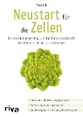 Cover-Bild zum Titel 'Neustart für die Zellen' von 'Sayer Ji'