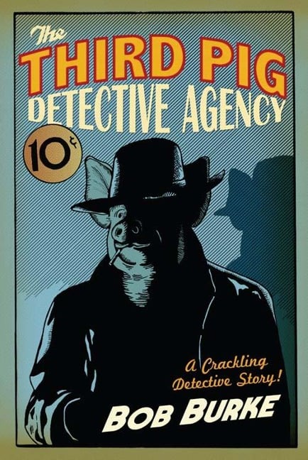 The Third Pig Detective Agency - Bob Burke