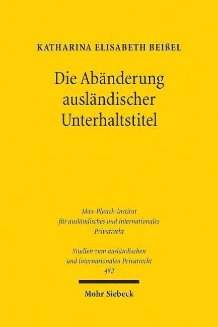 Die Abänderung ausländischer Unterhaltstitel - Katharina Elisabeth Beißel