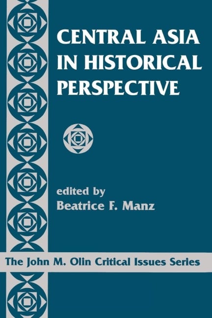 Central Asia In Historical Perspective - Beatrice Manz