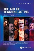 Cover-Bild zum Titel 'Art of Teaching Acting, The: Every Teacher's What, Why and How' von 'Dean Carey'