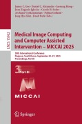 Cover-Bild zum Titel 'Medical Image Computing and Computer Assisted Intervention - MICCAI 2025' von ''
