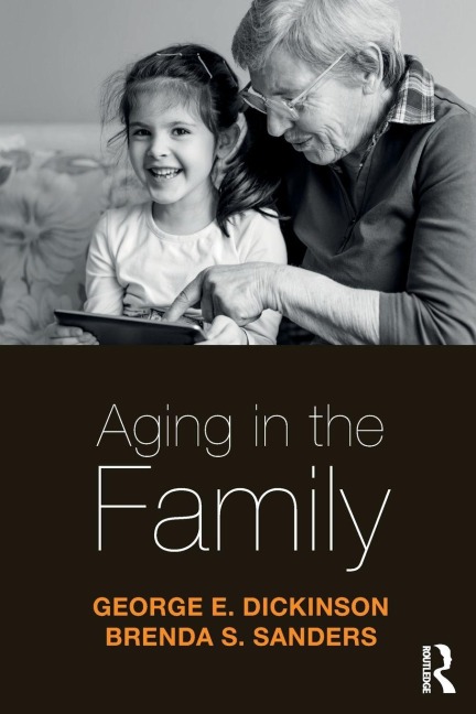 Aging in the Family - George E. Dickinson, Brenda S. Sanders