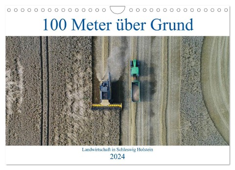 100 Meter über Grund - Landwirtschaft in Schleswig Holstein (Wandkalender 2024 DIN A4 quer), CALVENDO Monatskalender - Andreas Schuster/AS-Flycam-Kiel