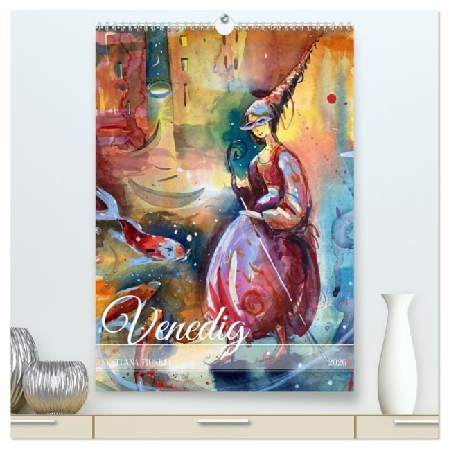 Venedig, verzaubert (hochwertiger Premium Wandkalender 2026 DIN A2 hoch), Kunstdruck in Hochglanz - Svetlana Tiukkel