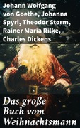 Cover-Bild zum Titel 'Das große Buch vom Weihnachtsmann' von 'Johann Wolfgang von Goethe, Oscar Wilde, Eduard Mörike, Eufemia Von Adlersfeld-Ballestrem, Peter Rosegger'