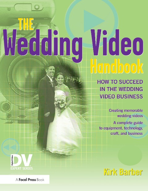 The Wedding Video Handbook - Kirk Barber