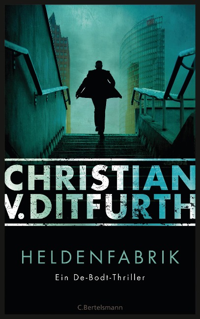 Heldenfabrik - Christian von Ditfurth
